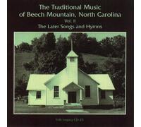 Various Artists - The Traditional Music of Beech Mountain, North Carolina, Vol. 2: TheLater Songs and Hymns