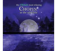 Ultimate Most Relaxing Chopin in Universe/Various