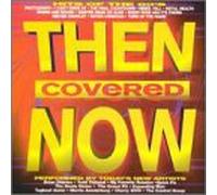 Various Artists - Then Covered Now
