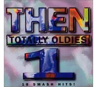 Various Artists - Then: Totally Oldies 1