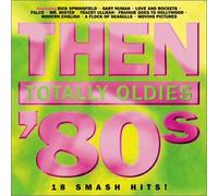 Various Artists - Then: Totally Oldies 80's