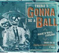 Various Artists – There's Gonna Be a Ball: Rock 'n' Roll Espanol