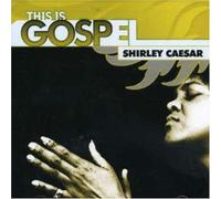 Various Artists - This is Gospel: Shirley Caesar First Lady