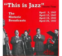 Various Artists - This is Jazz, The Historic Broadcasts of Rudi Blesh, Vol. 3