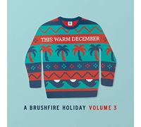Various Artists - This Warm December, a Brushfire Holiday Vol. 3