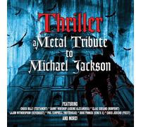 Thriller - A Metal Tribute To Michael Jackson Collectif (Interprète) https://www.fnac.com/a17964442/Collectif-Thriller-A-Metal-Tribute-To-Michael-Jackson-CD-album?oref=8870a8b4-c818-c0dd-d8ec-60b3bd200f03