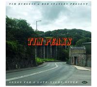 Various Artists – Tim Burgess & Bob Stanley Present Tim Peaks: Songs for a – Vinyle – Ace