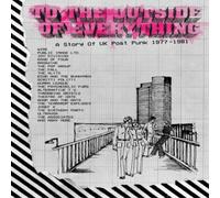 Various – To The Outside Of Everything: A Story of UK Post-Punk 1977/1981 – CD – Précommande