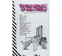 VARIOUS ARTISTS - To The Outside Of Everything Y Of Uk Post Punk 1977 1981