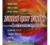 Various Artists - Toma: Hot Latin Remixes