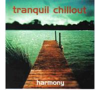 Various Artists - Tranquil Chillout:Harmony [UK Import]