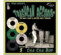 Various Artists - Trashcan Records Volume 5: Cha Cha Bop (Various Artists) [Viny