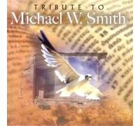 Various Artists - Tribute to Michael W Smith