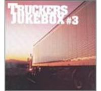 Various Artists - Trucker's Jukebox 3