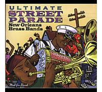 Various Artists - Ultimate Street Parade: New Orleans Brass Bands