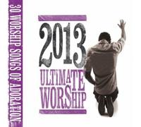 Various Artists - Ultimate Worship 2013