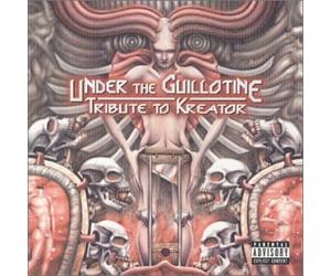 Various Artists - Under The Guillotine: Tribute to Kreator