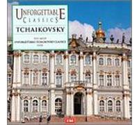 Various Artists - Unforgettable Classics: Tchaikovsky