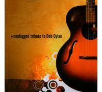 Various Artists - Unplugged Tribute to Bob Dylan