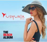 Ushuaia Ibiza The Beach Album