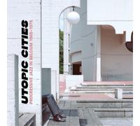 Various Artists Utopic Cities: Progressive Jazz in Belgium 1968-1979 (Vinyl)