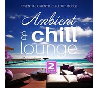 Various Artists - Various Artists-Ambient & Chill Lounge (Essential Oriental Chillout Moods)