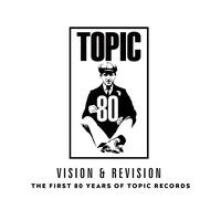 Artistes variés – Vision and Révision : Les 80 premières années de Topic Records – Vinyle