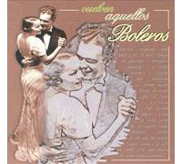 Various Artists - Vuelven Aquellos Boleros