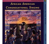 Artistes divers – Wade in the Water, Vol. 2 : African American Congregational Singing