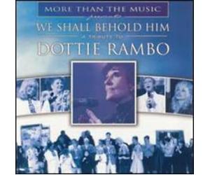Various Artists - We Shall Behold Him: Tribute to Dottie Rambo
