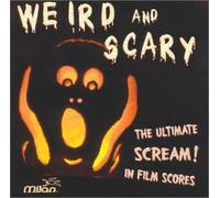 Various Artists - Weird & Scary: Ultimate Scream in Film Scores