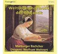 Various Artists - Weltliche Chormusik der Romantik