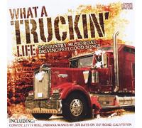 Various Artists - What a Truckin' Life: 24 Country Music Road Driving Feelgood Songs [Import]