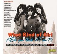 Various Artists - What Kind Of Girl (Do You Think I Am?) - Hits, Rarities & Albu