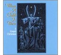 Various Artists - When a Child is Born: Gospel Xmas