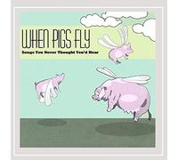 Various Artists - When Pigs Fly/Various