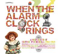 Artistes divers – When the Alarm Clock Rings: A Compendium of British Psychedelia 1966-1969 – Vinyle