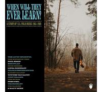 VARIOUS ARTISTS - WHEN WILL THEY EVER LEARN - A STORY OF U.S. FOLK MUS - E46z
