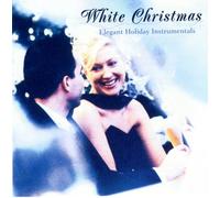 Various Artists - White Christmas Elegant Holiday Instrumentals