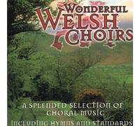 Various Artists - Wonderful Welsh Choirs