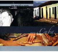 Various Artists - World's a Stage: Music of Cuba