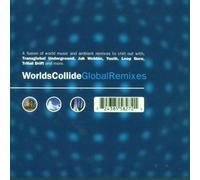 various artists - Worlds Collide Global Remixes