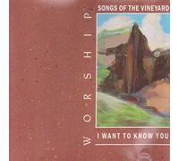 Various Artists - Worship Songs Of The Vineyard/I Want You To Know