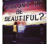 Various Artists - Wouldn't It Be Beautiful/Various
