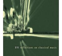 Various Artists - XVI Reflections on Classical Music [Import]