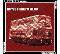 Various Artists - You Flexi Thing Vol.10: Do You Think I'm Flexi? [7" VINYL]