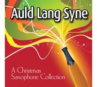 Various - Auld Lang Syne: Christmas Saxophone Collection