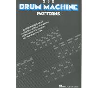 Various Authors 260 Drum Machine Patterns Percussion Sheet Music Songbook Rhythm Patterns And Breaks For Drum Machines Contemporary Music Grooves Hal Leonard Instruction Book