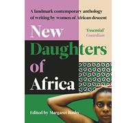 New Daughters of Africa: An International Anthology of Writing by Women of African descent