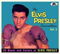 Various Artists - The Elvis Presley Connection Vol.3: 35 Roots And Covers Of Elv